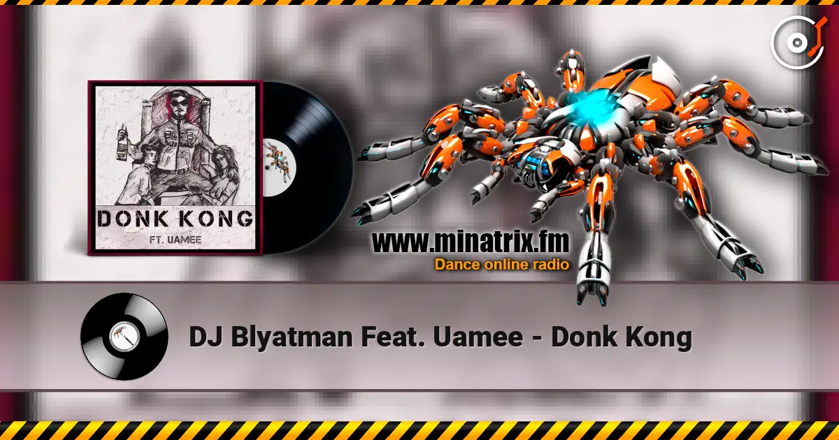 DJ Blyatman Feat. Uamee - Donk Kong 在线收听高音质 | Minatrix.FM