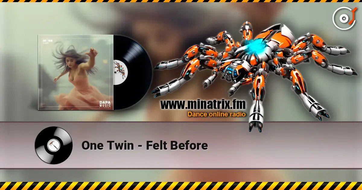 One Twin - Felt Before 在线收听高音质 | Minatrix.FM