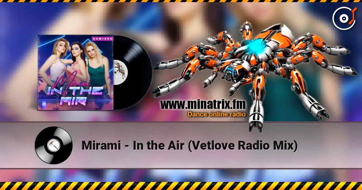 Mirami - In the Air (Vetlove Radio Mix) слушать онлайн в высоком качестве | Minatrix.FM