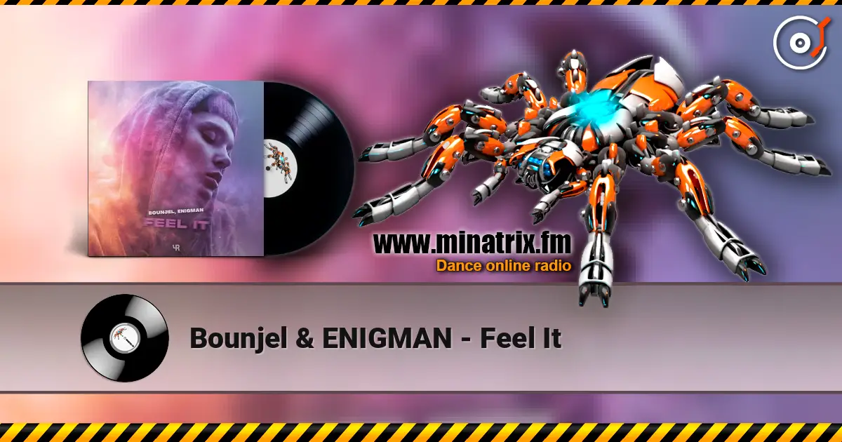 Bounjel & ENIGMAN - Feel It online in hoher Qualität hören | Minatrix.FM