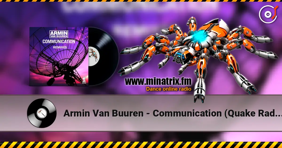 Armin Van Buuren - Communication (Quake Radio Edit) слушать онлайн в высоком качестве | Minatrix.FM