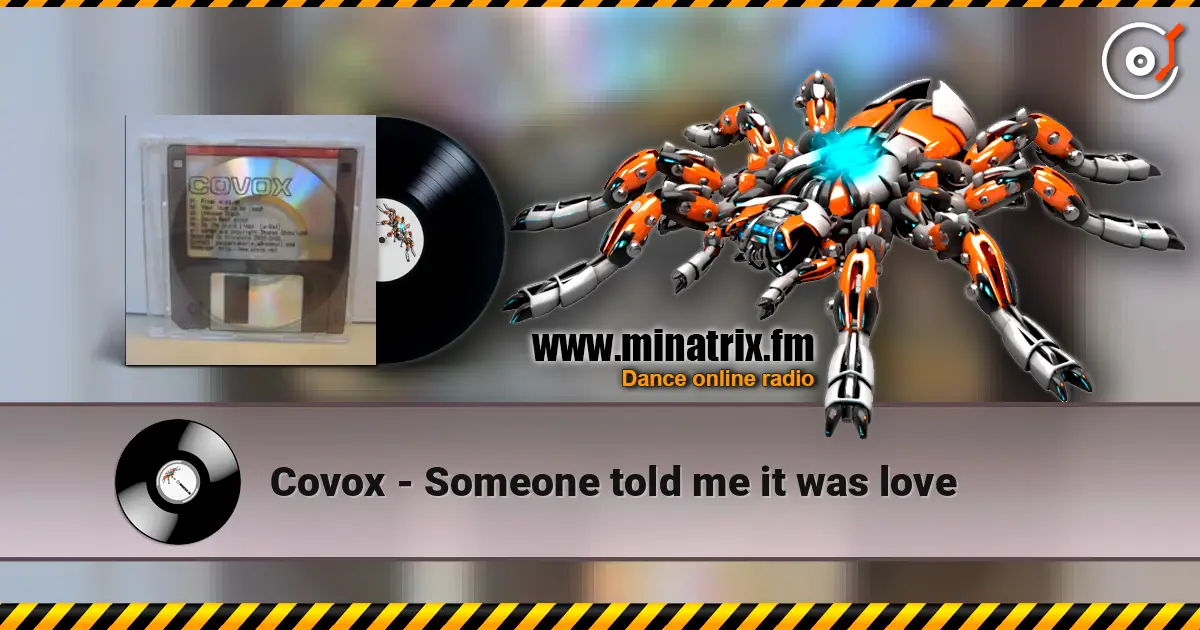 Covox - Someone told me it was love слушать онлайн в высоком качестве | Minatrix.FM