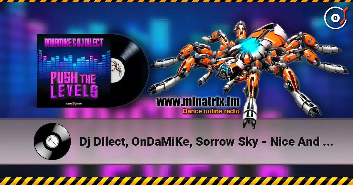 Dj DIlect, OnDaMiKe, Sorrow Sky - Nice And Slow слушать онлайн в высоком качестве | Minatrix.FM