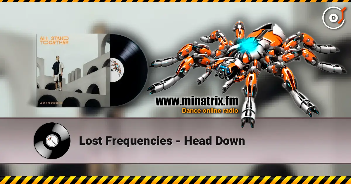 Lost Frequencies - Head Down 在线收听高音质 | Minatrix.FM