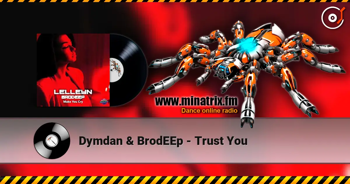 Dymdan & BrodEEp - Trust You 在线收听高音质 | Minatrix.FM