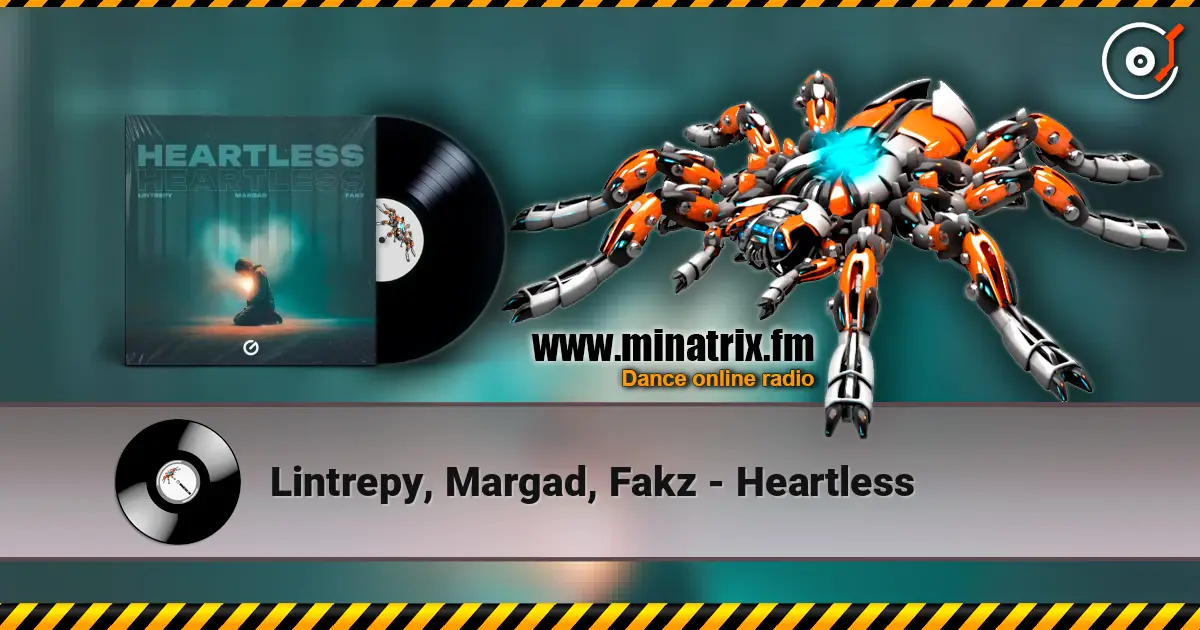 Lintrepy, Margad, Fakz - Heartless слушать онлайн в высоком качестве | Minatrix.FM