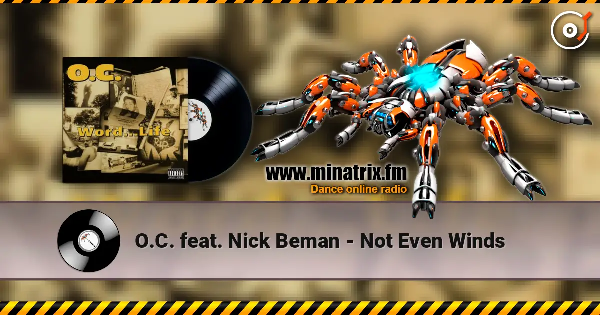 O.C. feat. Nick Beman - Not Even Winds слушать онлайн в высоком качестве | Minatrix.FM
