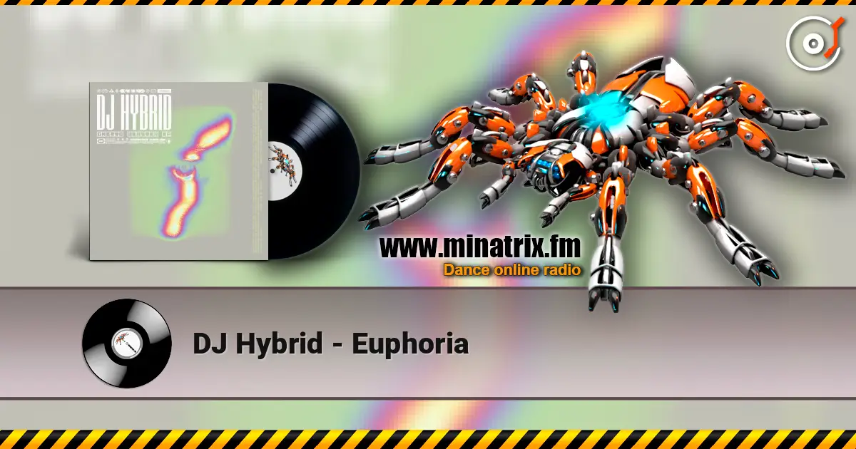 DJ Hybrid - Euphoria слушать онлайн в высоком качестве | Minatrix.FM