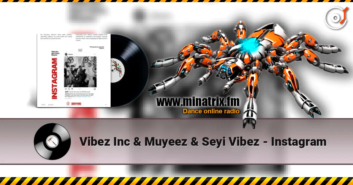 Vibez Inc & Muyeez & Seyi Vibez - Instagram слушать онлайн в высоком качестве | Minatrix.FM