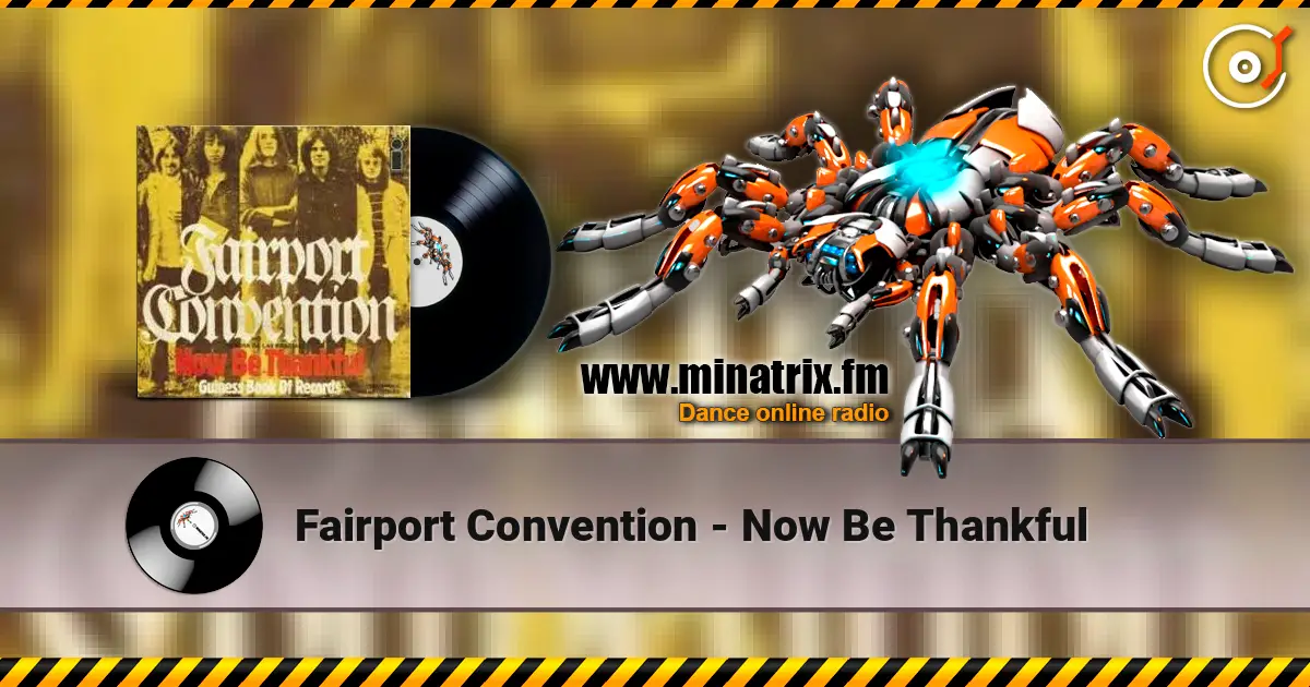 Fairport Convention - Now Be Thankful слушать онлайн в высоком качестве | Minatrix.FM