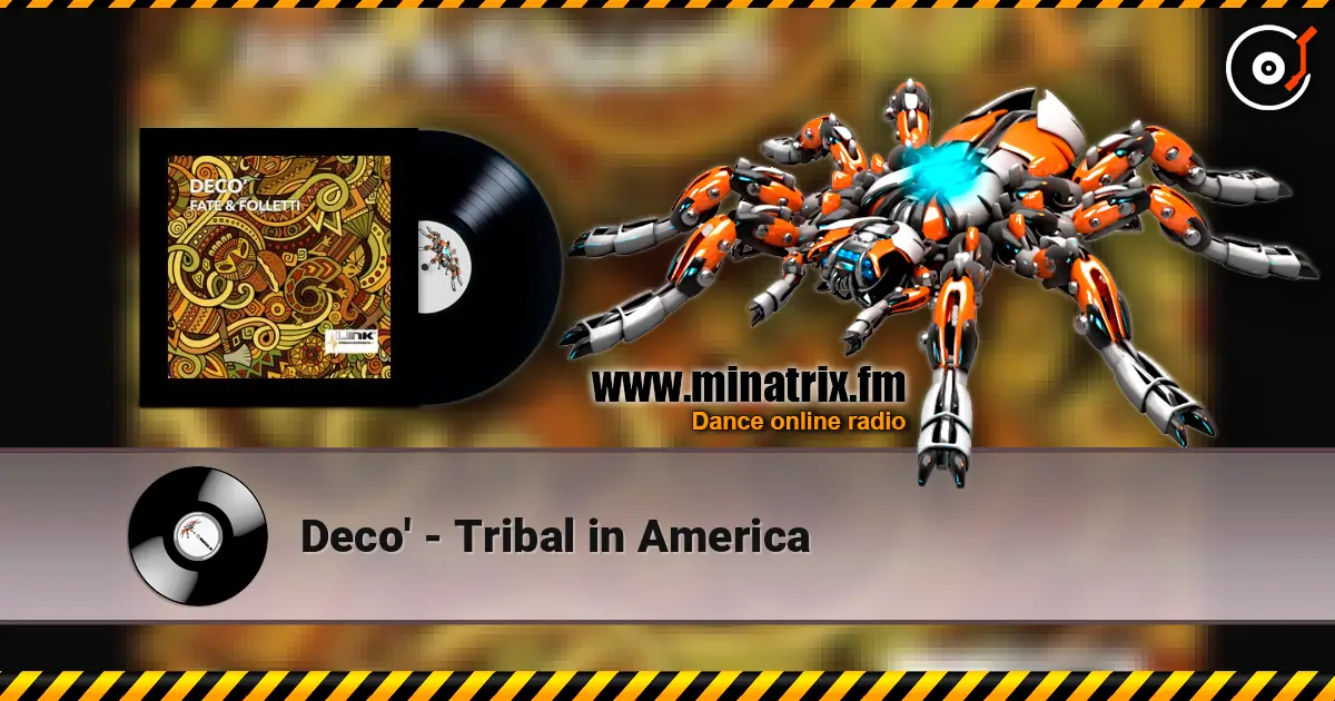 Deco' - Tribal in America слушать онлайн в высоком качестве | Minatrix.FM