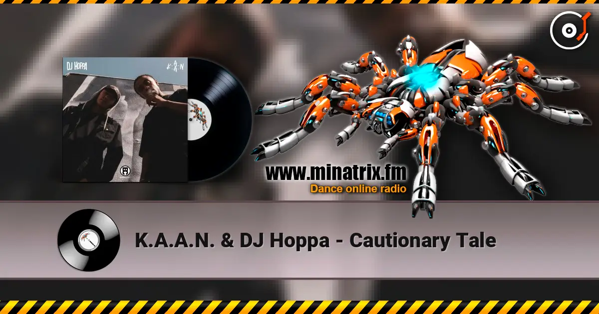 K.A.A.N. & DJ Hoppa - Cautionary Tale écouter en ligne en haute qualité | Minatrix.FM