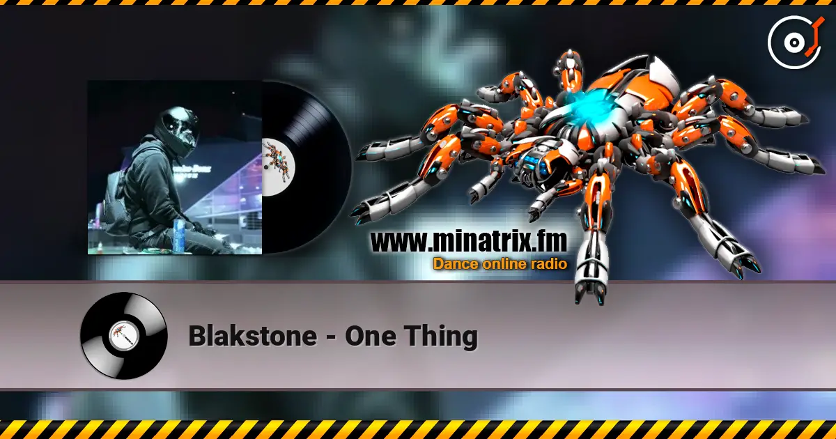 Blakstone - One Thing слушать онлайн в высоком качестве | Minatrix.FM