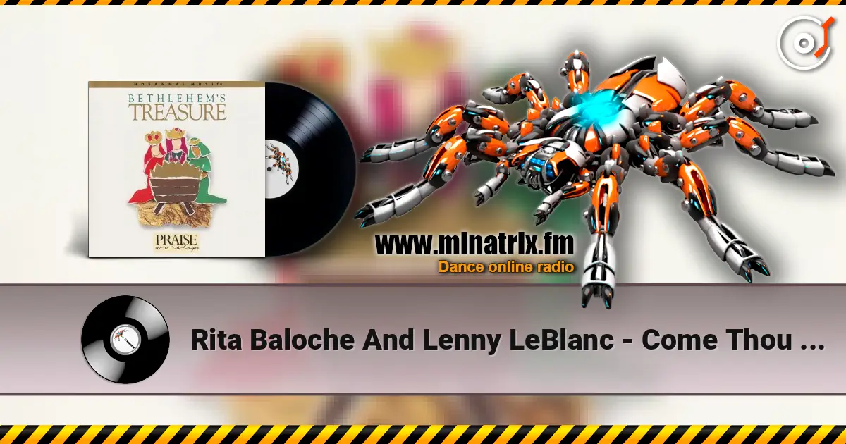 Rita Baloche And Lenny LeBlanc - Come Thou Long Expected Jes слушать онлайн в высоком качестве | Minatrix.FM