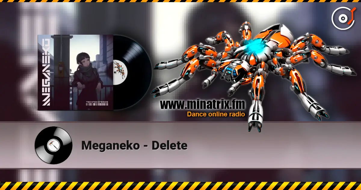 Meganeko - Delete слушать онлайн в высоком качестве | Minatrix.FM