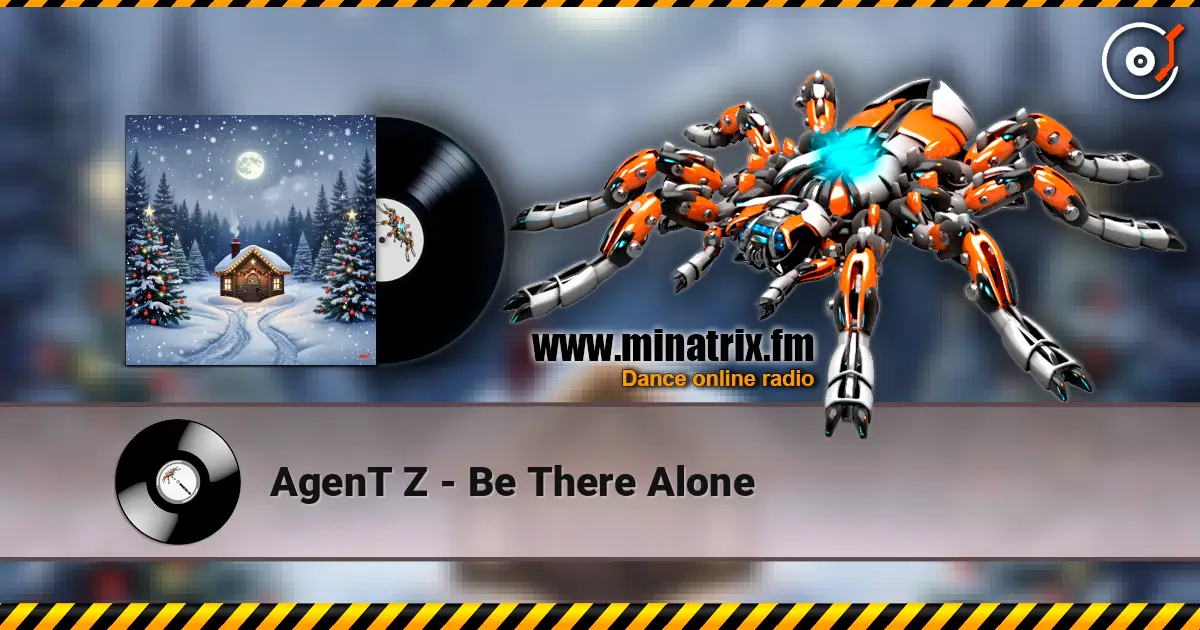 AgenT Z - Be There Alone слушать онлайн в высоком качестве | Minatrix.FM
