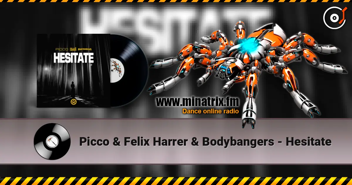 Picco & Felix Harrer & Bodybangers - Hesitate слушать онлайн в высоком качестве | Minatrix.FM