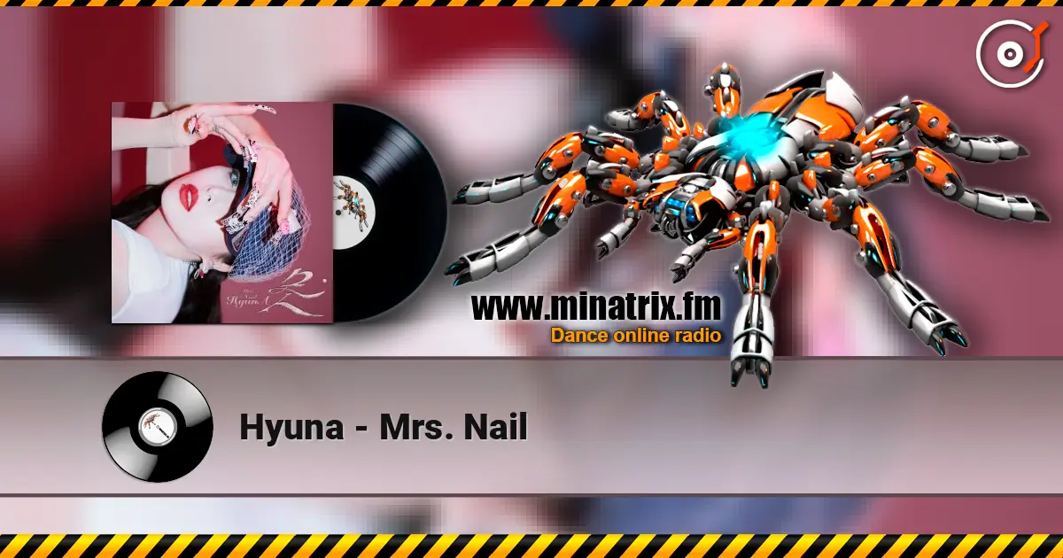 Hyuna - Mrs. Nail 在线收听高音质 | Minatrix.FM