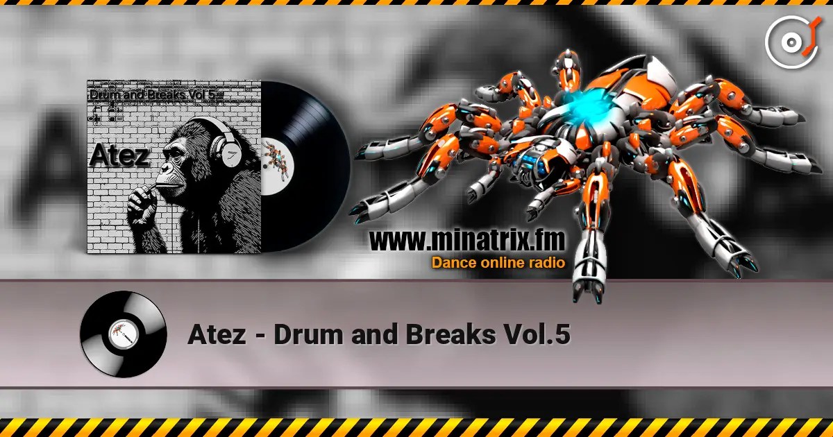 Atez - Drum and Breaks Vol.5 在线收听高音质 | Minatrix.FM