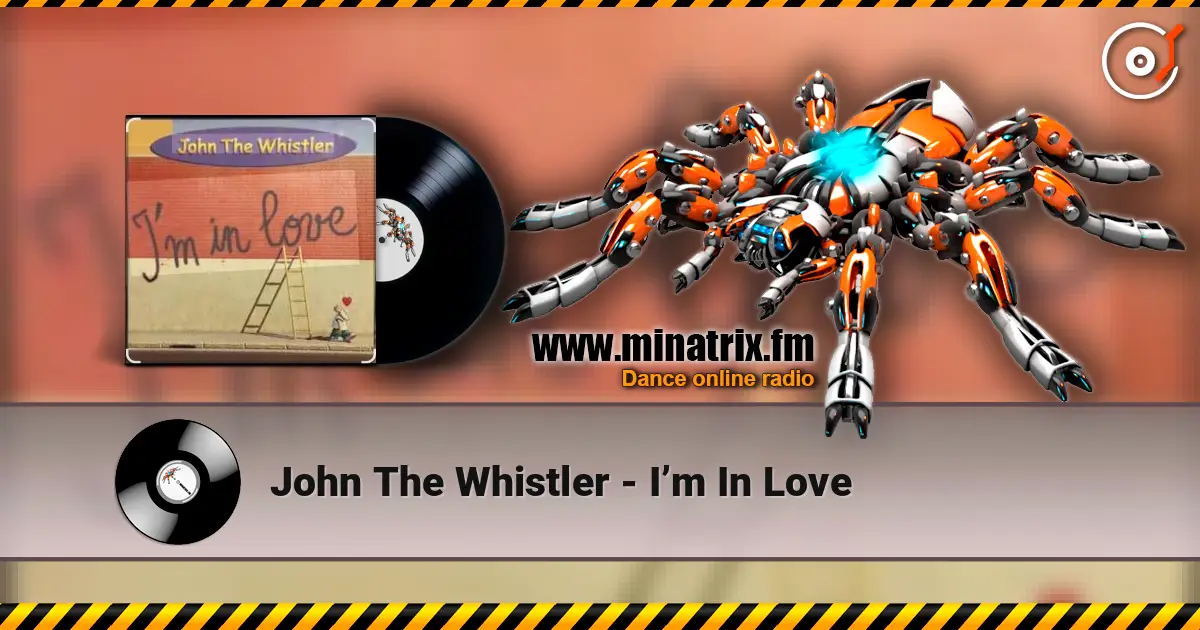 John The Whistler - I’m In Love слушать онлайн в высоком качестве | Minatrix.FM