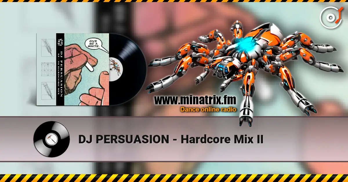 DJ PERSUASION - Hardcore Mix II слушать онлайн в высоком качестве | Minatrix.FM