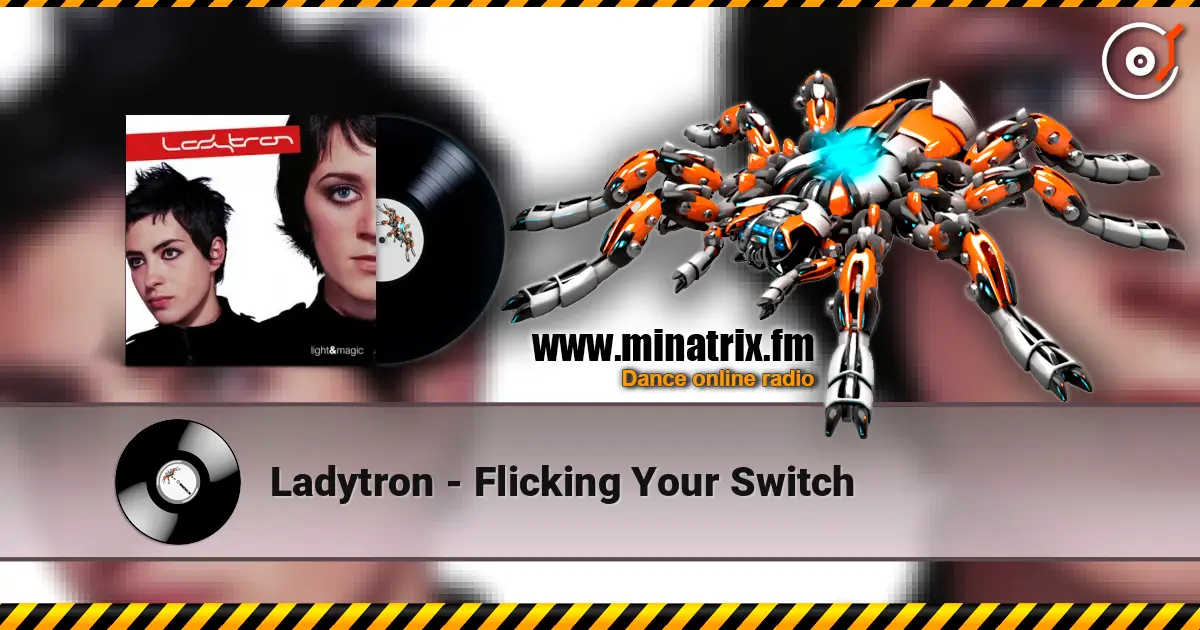 Ladytron - Flicking Your Switch слушать онлайн в высоком качестве | Minatrix.FM