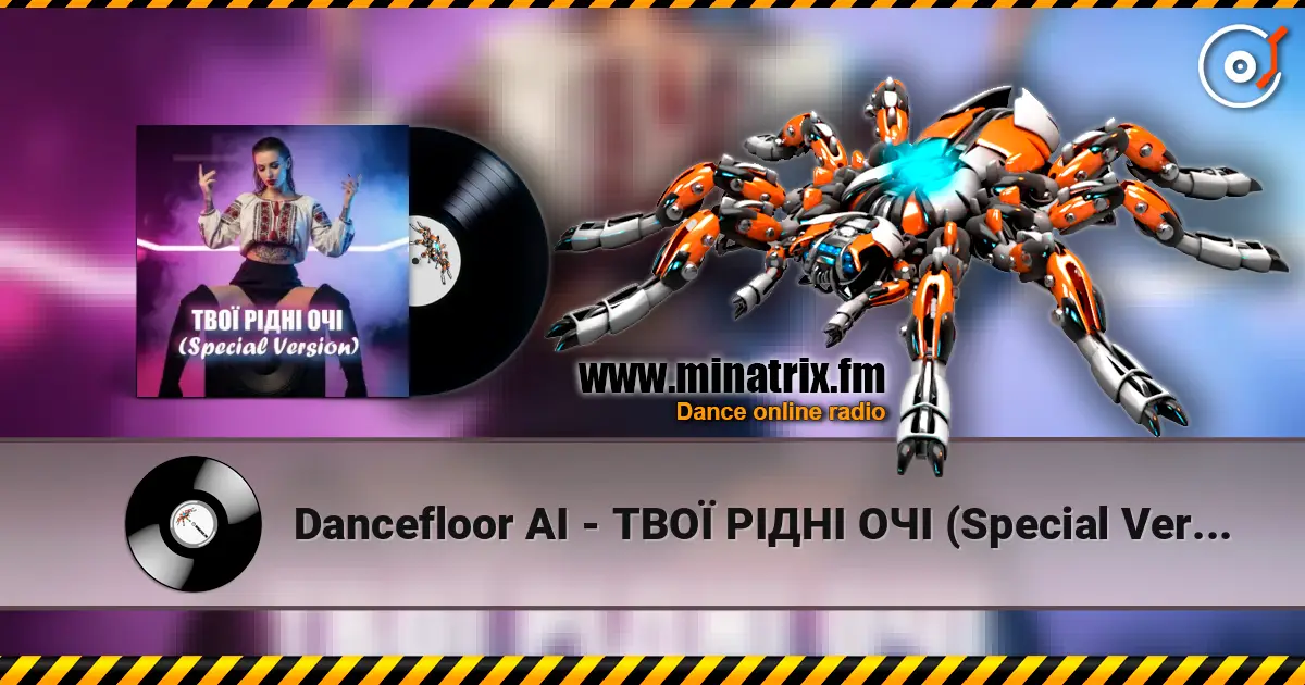 Dancefloor AI - ТВОЇ РІДНІ ОЧІ (Special Version) слушать онлайн в высоком качестве | Minatrix.FM