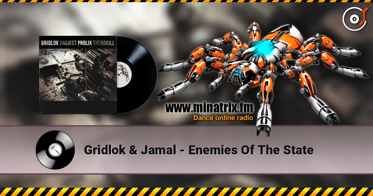 Gridlok & Jamal - Enemies Of The State слушать онлайн в высоком качестве | Minatrix.FM