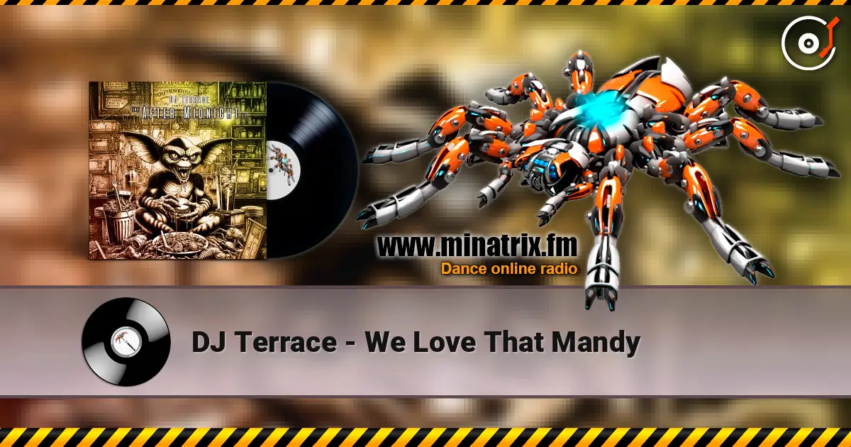 DJ Terrace - We Love That Mandy слушать онлайн в высоком качестве | Minatrix.FM