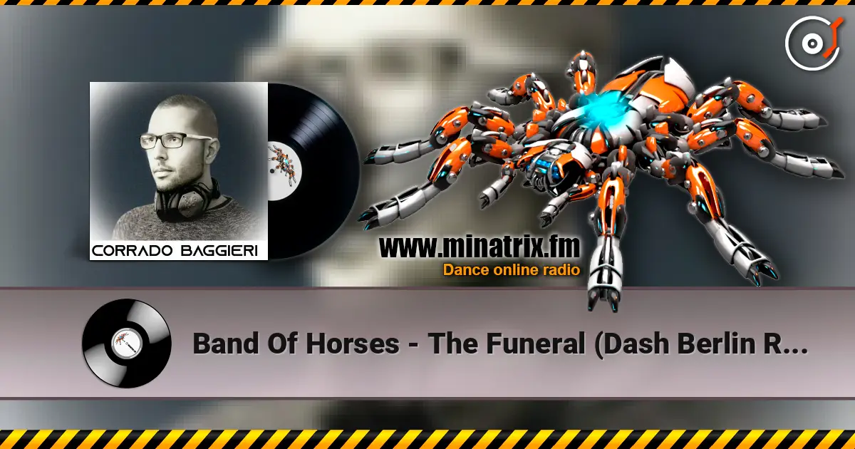 Band Of Horses - The Funeral (Dash Berlin Remix) online in hoher Qualität hören | Minatrix.FM