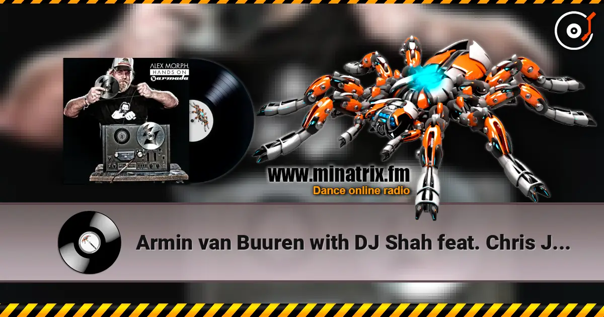 Armin van Buuren with DJ Shah feat. Chris Jones - Going Wrong (Alex M.O.R.P.H. B2 Woody van Eyden Radio Edit) escuchar en línea en alta calidad | Minatrix.FM