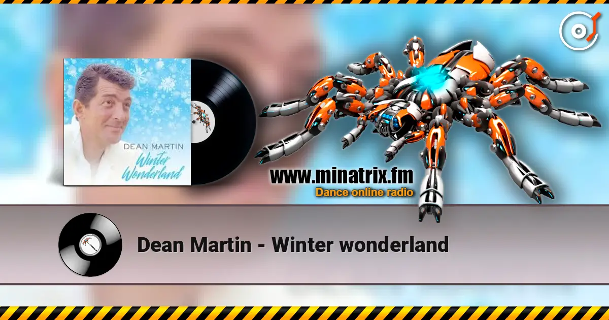 Dean Martin - Winter wonderland слушать онлайн в высоком качестве | Minatrix.FM