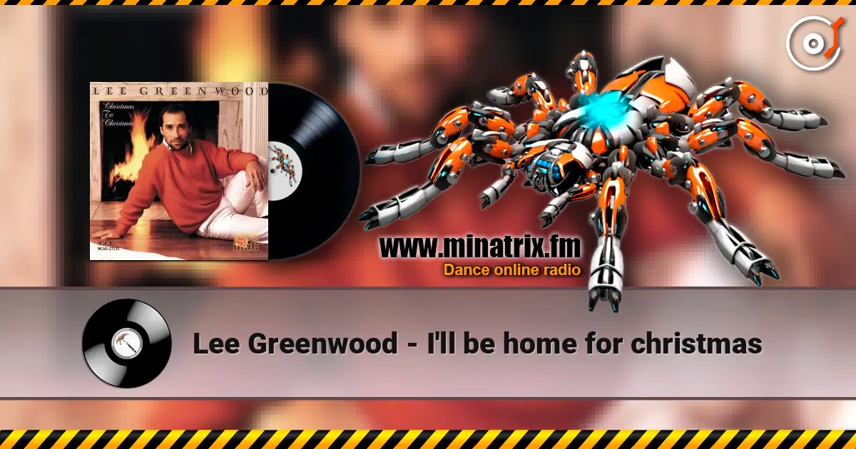 Lee Greenwood - I'll be home for christmas слухати онлайн у високій якості | Minatrix.FM