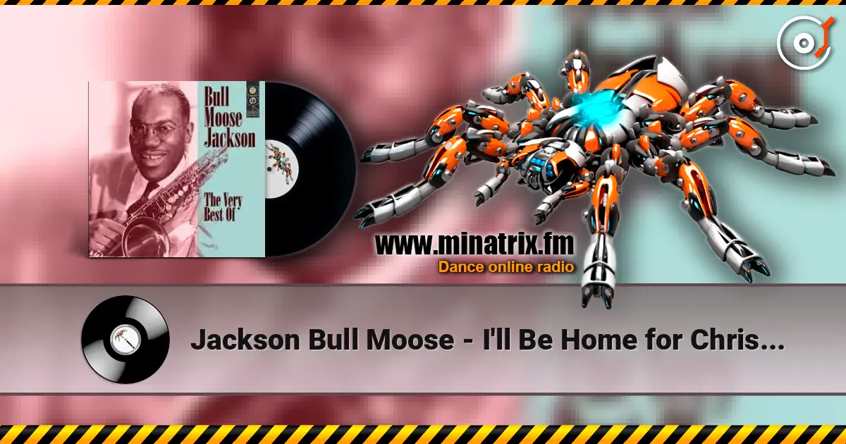 Jackson Bull Moose - I'll Be Home for Christmas слушать онлайн в высоком качестве | Minatrix.FM