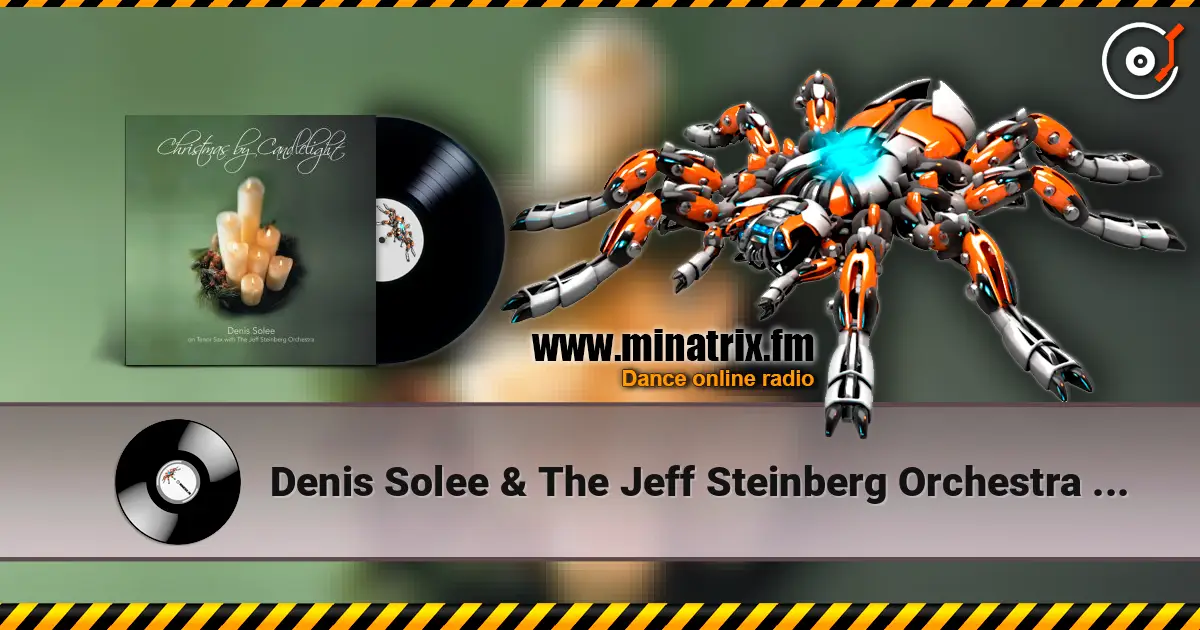 Denis Solee & The Jeff Steinberg Orchestra - Christmas time is here escuchar en línea en alta calidad | Minatrix.FM