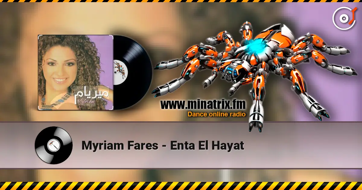 Myriam Fares - Enta El Hayat слушать онлайн в высоком качестве | Minatrix.FM
