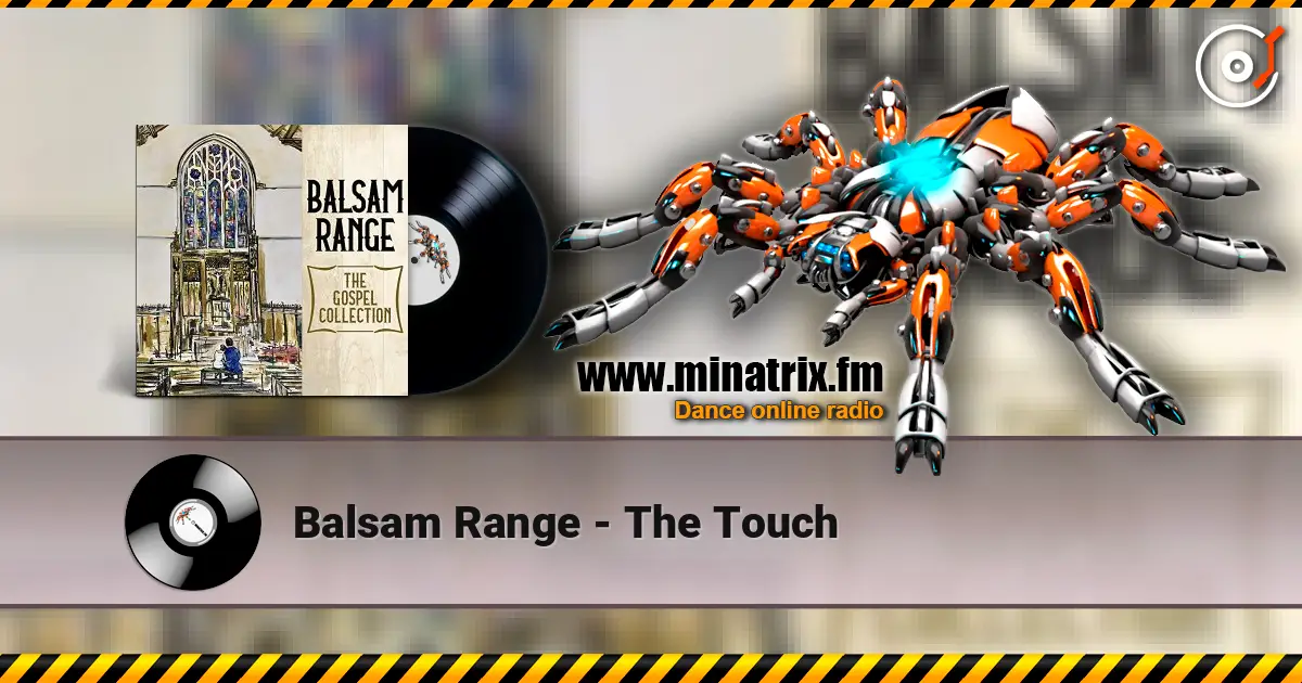 Balsam Range - The Touch слухати онлайн у високій якості | Minatrix.FM