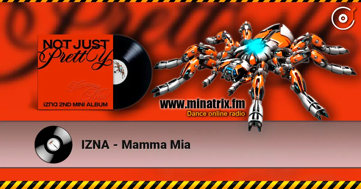 IZNA - Mamma Mia 在线收听高音质 | Minatrix.FM