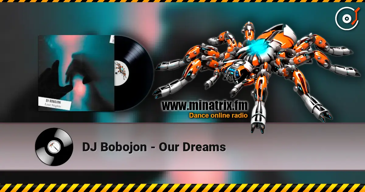 DJ Bobojon - Our Dreams escuchar en línea en alta calidad | Minatrix.FM
