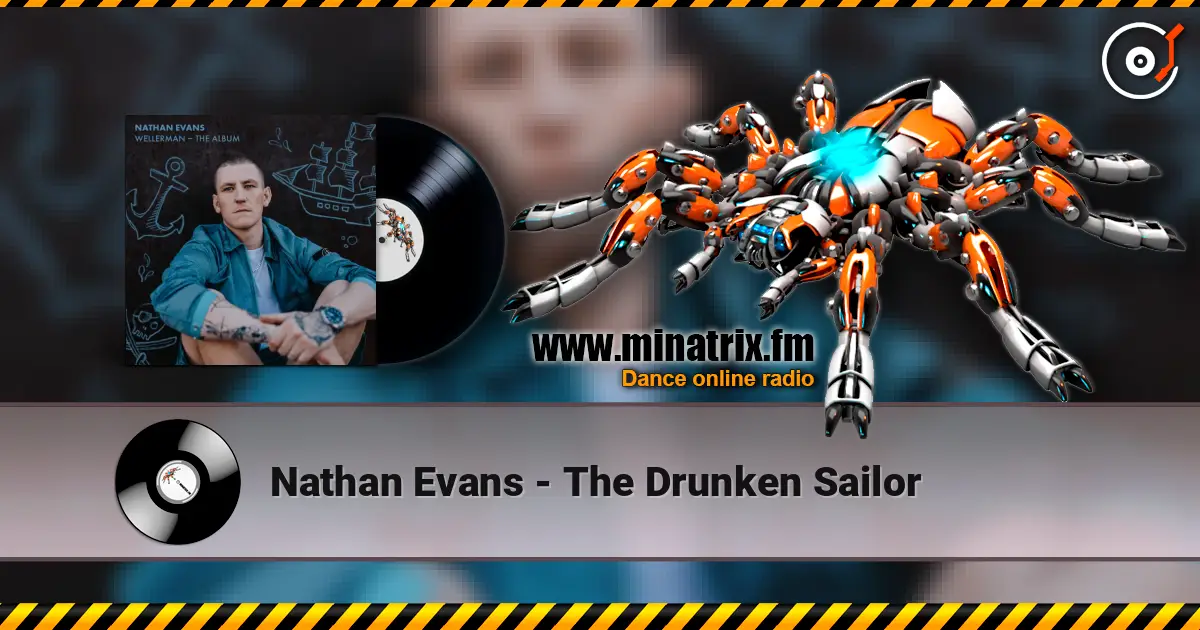 Nathan Evans - The Drunken Sailor слушать онлайн в высоком качестве | Minatrix.FM