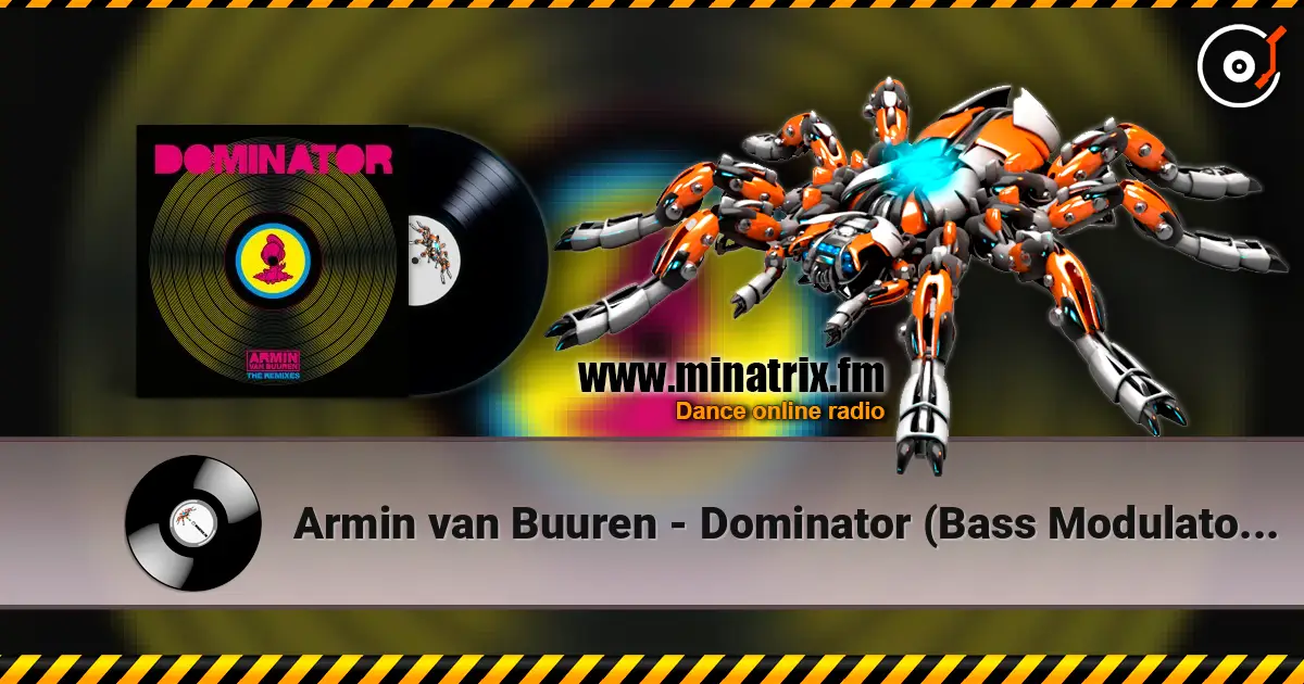 Armin van Buuren - Dominator (Bass Modulators Extended Remix) écouter en ligne en haute qualité | Minatrix.FM