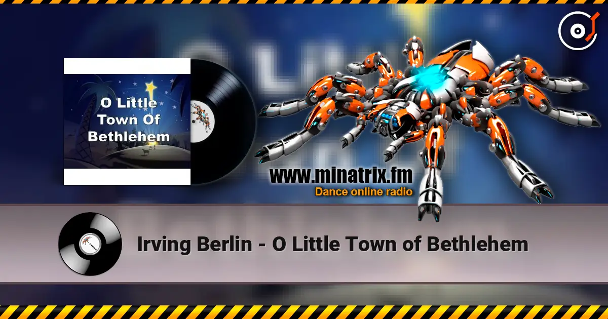 Irving Berlin - O Little Town of Bethlehem 在线收听高音质 | Minatrix.FM