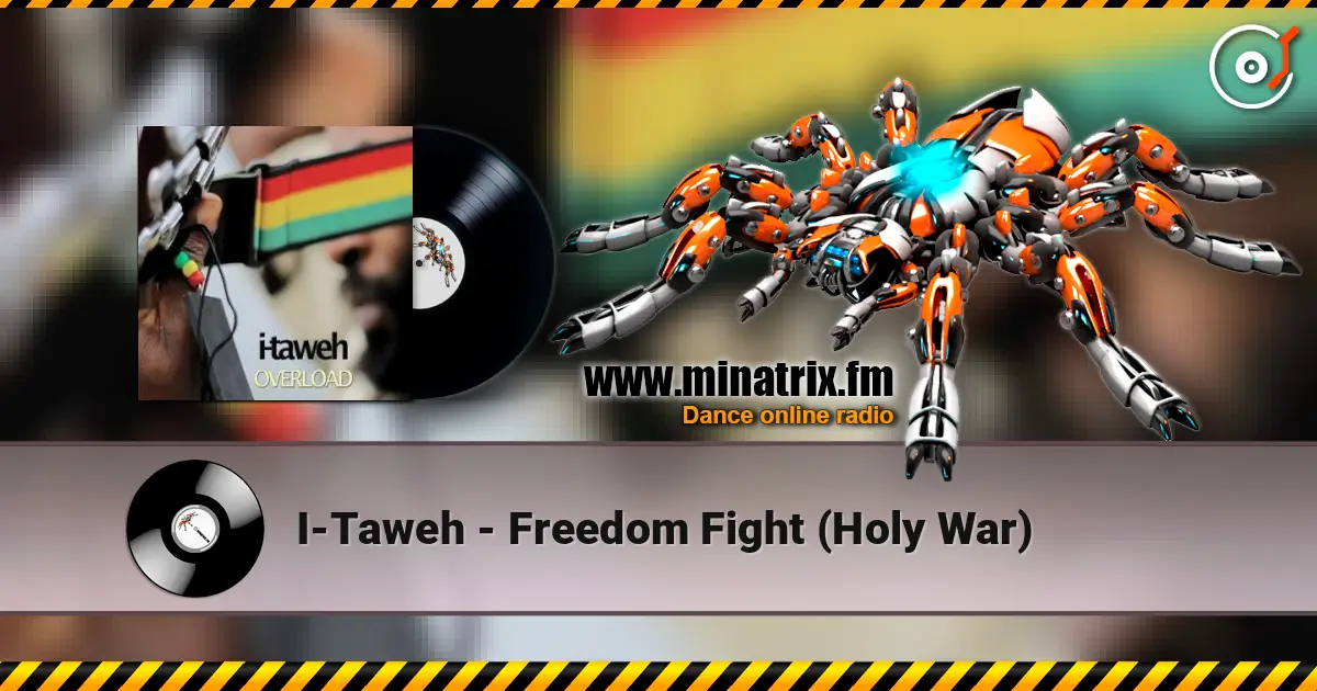 I-Taweh - Freedom Fight (Holy War) слушать онлайн в высоком качестве | Minatrix.FM