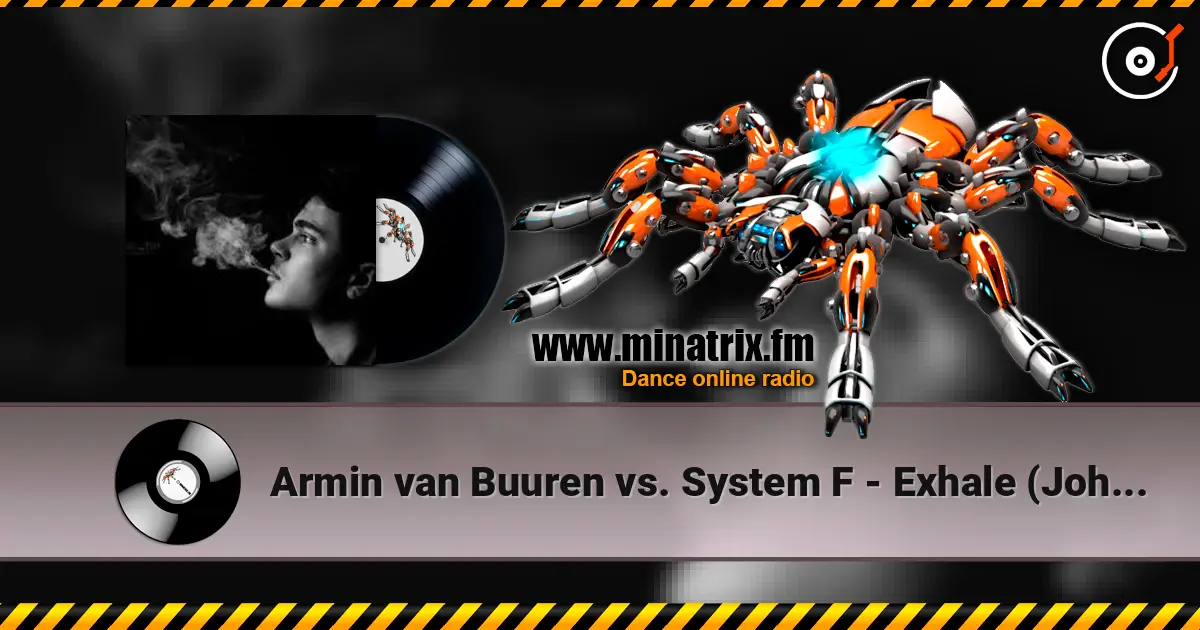 Armin van Buuren vs. System F - Exhale (Johann Stone Bootleg Remix) online in hoher Qualität hören | Minatrix.FM