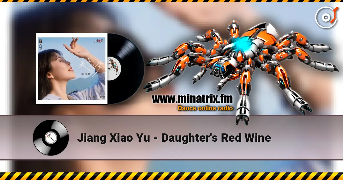 Jiang Xiao Yu - Daughter's Red Wine слушать онлайн в высоком качестве | Minatrix.FM