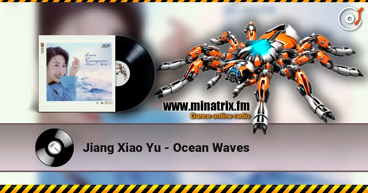 Jiang Xiao Yu - Ocean Waves 在线收听高音质 | Minatrix.FM