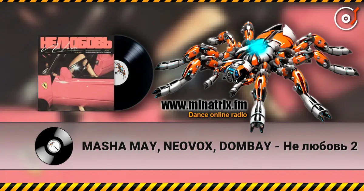 MASHA MAY, NEOVOX, DOMBAY - Не любовь 2 online in hoher Qualität hören | Minatrix.FM