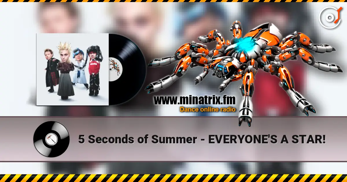 5 Seconds of Summer - EVERYONE'S A STAR! слушать онлайн в высоком качестве | Minatrix.FM