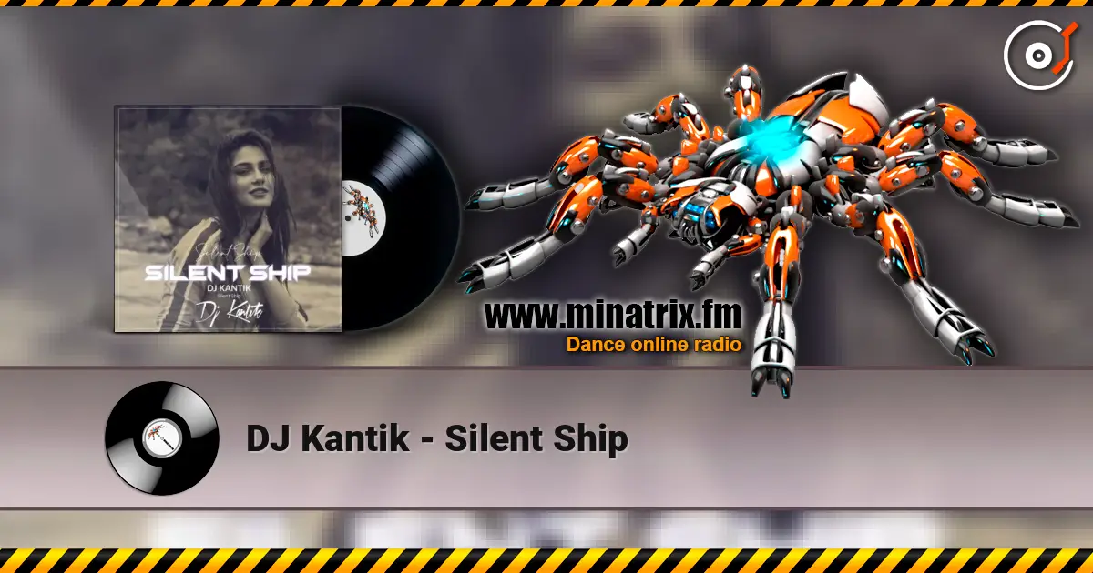 DJ Kantik - Silent Ship слушать онлайн в высоком качестве | Minatrix.FM