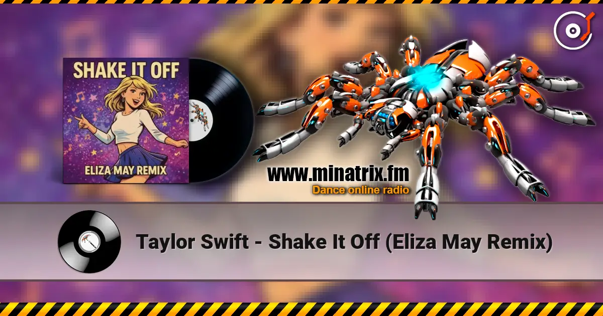 Taylor Swift - Shake It Off (Eliza May Remix) écouter en ligne en haute qualité | Minatrix.FM